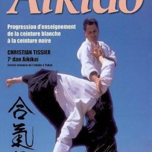 Aïkido : Progression d’enseignement – Christian Tissier | Budo Éditions