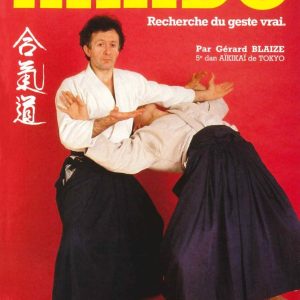 Aikido, recherche du geste vrai - Budo Editions
