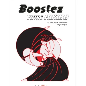 Boostez votre aïkido, 10 clés pour améliorer sa pratique - Budo Editions
