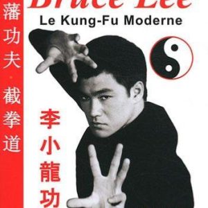 Bruce Lee Le Kung Fu Moderne