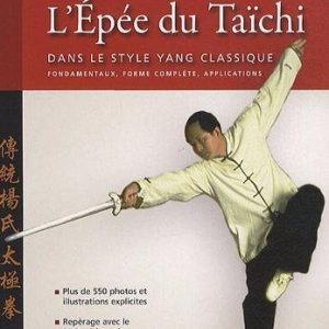 L'Epée du Taïchi : style Yang Classique - Budo Editions