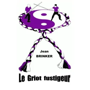 Le Griot Fustigeur - Jean Brinker