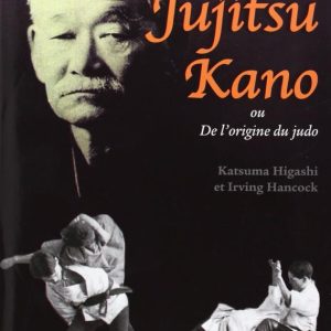 Le Jujitsu Kano ou l'origine du judo - Budo Editions