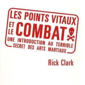 Les points vitaux et le combat : arts martiaux - Budo Editions